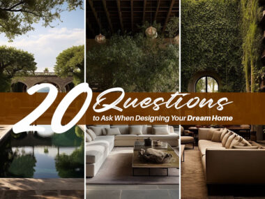 20 Questions To Ask When Designing Your Home